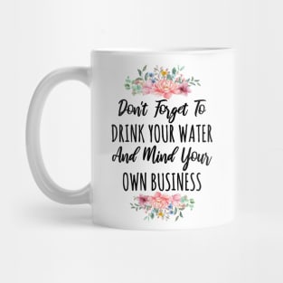 Mind Your Own Business Sarcastic Quote Mug